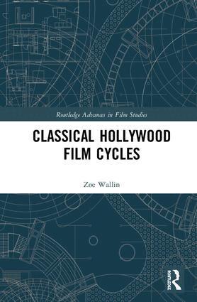 Zoe Wallin - Classical Hollywood Film Cycles, Inbunden