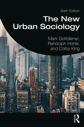 Mark Gottdiener, Randolph Hohle, Colby King - New Urban Sociology, Häftad