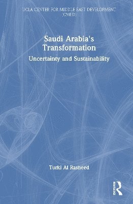 Turki Faisal Al Rasheed, Turki Al Rasheed - Saudi Arabia's Transformation, Inbunden