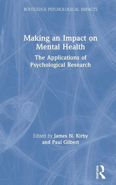 James N. Kirby, Paul Gilbert - Making an Impact on Mental Health, Inbunden