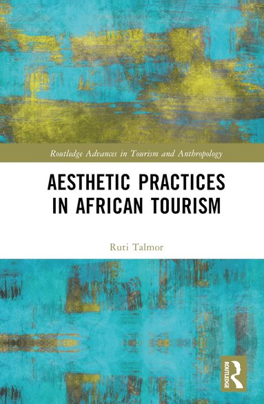 bokomslag Aesthetic Practices in African Tourism