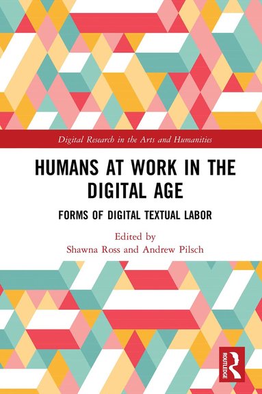 Shawna Ross, Andrew Pilsch - Humans at Work in the Digital Age, Inbunden