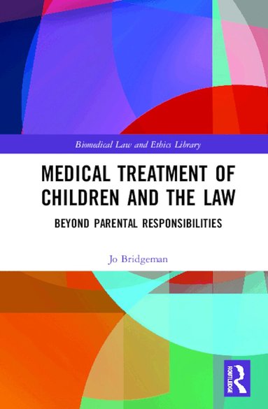 Jo Bridgeman - Medical Treatment of Children and the Law, Inbunden
