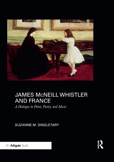 Suzanne Singletary - James McNeill Whistler and France, Häftad