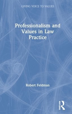 Professionalism and Values in Law Practice 1