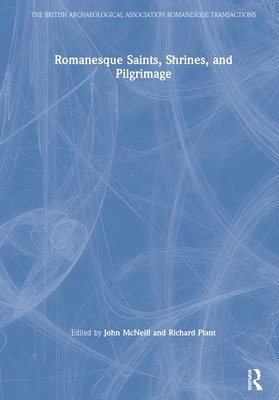 Romanesque Saints, Shrines, and Pilgrimage 1