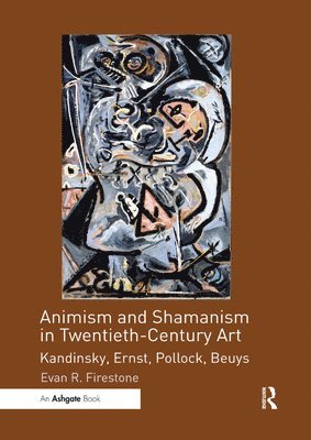 Animism and Shamanism in Twentieth-Century Art 1