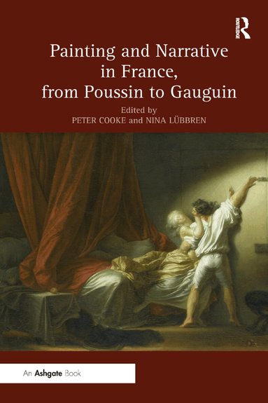 Peter Cooke, Nina Lübbren - Painting and Narrative in France, from Poussin to Gauguin, Häftad