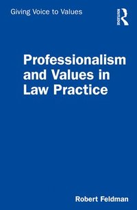 bokomslag Professionalism and Values in Law Practice