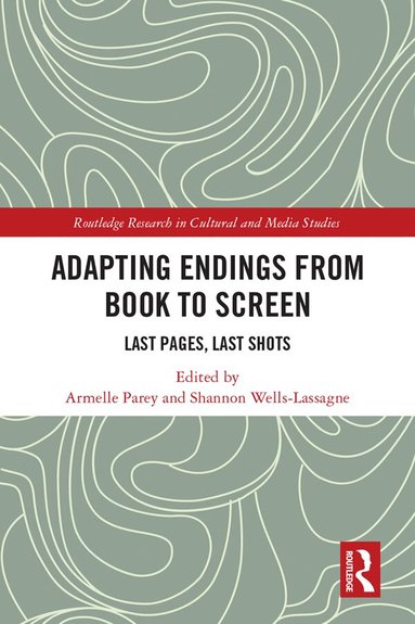 Armelle Parey, Shannon Wells-Lassagne - Adapting Endings from Book to Screen, Inbunden