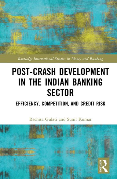 Rachita Gulati, Sunil Kumar - Post-Crash Development in the Indian Banking Sector, Inbunden