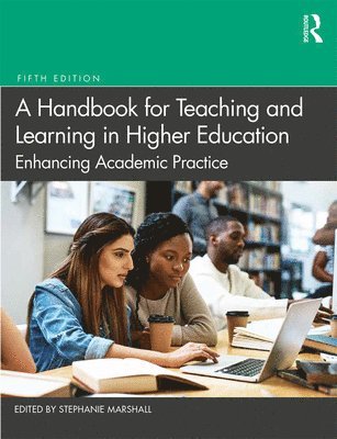 Stephanie Marshall, UK) Marshall, Stephanie (Higher Education Academy (HEA) and the University of Manchester - Handbook for Teaching and Learning in Higher Education, Inbunden