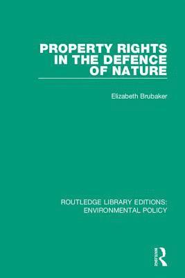 Property Rights in the Defence of Nature 1