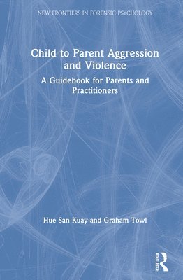 Child to Parent Aggression and Violence 1