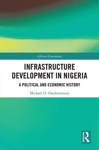Michael O. Onolememen - Infrastructure Development in Nigeria, Inbunden
