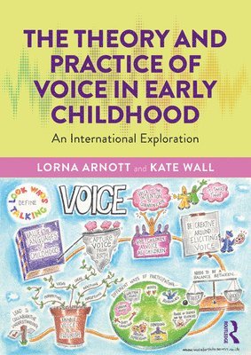Lorna Arnott, Kate Wall, UK) Arnott, Lorna (University of Strathclyde, UK) Wall, Kate (University of Strathclyde - Theory and Practice of Voice in Early Childhood, Häftad