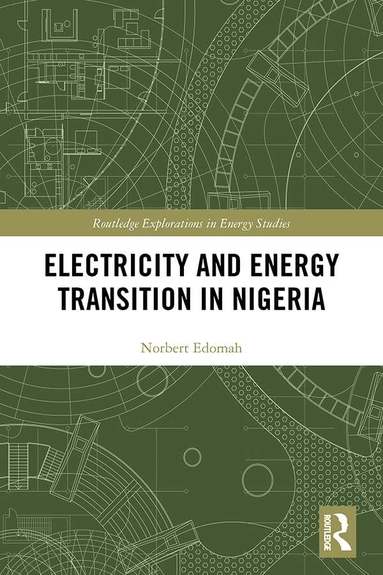 Norbert Edomah - Electricity and Energy Transition in Nigeria, Inbunden