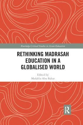 Mukhlis Abu Bakar - Rethinking Madrasah Education in a Globalised World, Häftad