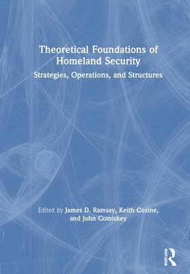 Theoretical Foundations of Homeland Security 1