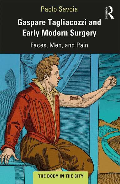 Paolo Savoia - Gaspare Tagliacozzi and Early Modern Surgery, Häftad