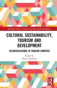 bokomslag Cultural Sustainability, Tourism and Development