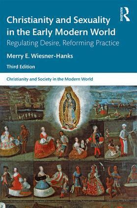 Merry E Wiesner-Hanks - Christianity and Sexuality in the Early Modern World, Häftad