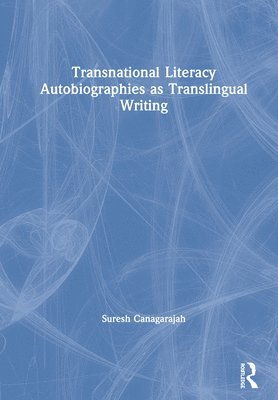 Transnational Literacy Autobiographies as Translingual Writing 1