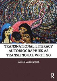 bokomslag Transnational Literacy Autobiographies as Translingual Writing