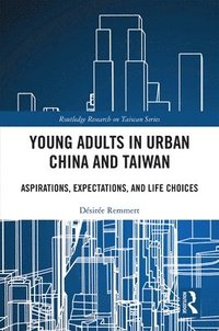 bokomslag Young Adults in Urban China and Taiwan