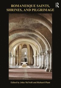 bokomslag Romanesque Saints, Shrines, and Pilgrimage