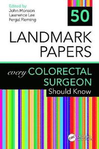 bokomslag 50 Landmark Papers every Colorectal Surgeon Should Know