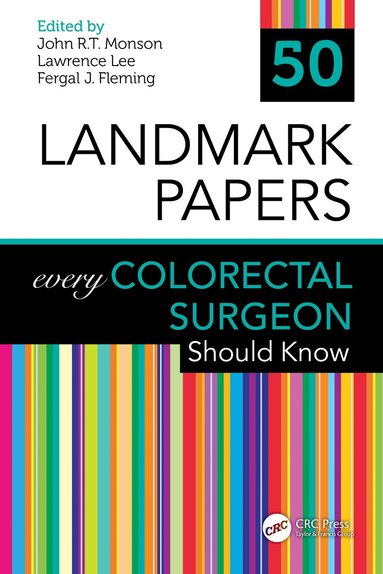 John R.T. Monson, Lawrence Lee, Fergal J. Fleming - 50 Landmark Papers every Colorectal Surgeon Should Know, Häftad