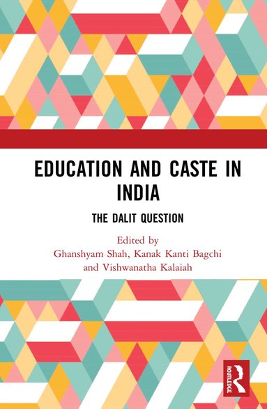 Ghanshyam Shah, Kanak Kanti Bagchi, Vishwanatha Kalaiah - Education and Caste in India, Inbunden