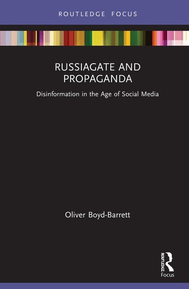 Oliver Boyd-Barrett - RussiaGate and Propaganda, Inbunden