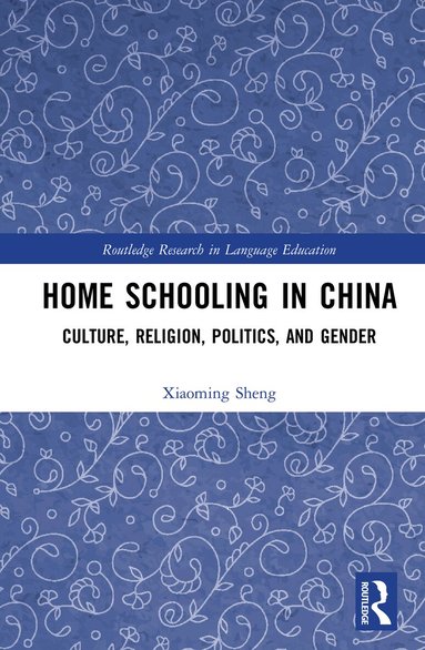Xiaoming Sheng - Home Schooling in China, Inbunden