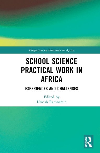 Umesh Ramnarain - School Science Practical Work in Africa, Inbunden