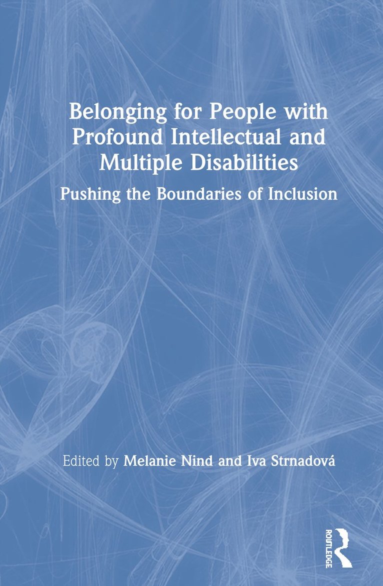 Melanie Nind, Iva Strnadova - Belonging for People with Profound Intellectual and Multiple Disabilities, Inbunden