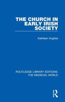 Kathleen Hughes - Church in Early Irish Society, Inbunden