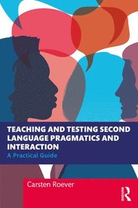 bokomslag Teaching and Testing Second Language Pragmatics and Interaction