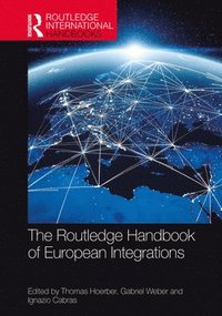 bokomslag The Routledge Handbook of European Integrations