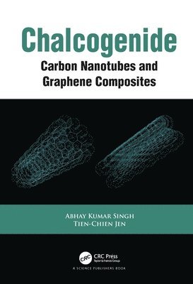 Abhay Kumar Singh, Tien-Chien Jen, South Africa) Singh, Abhay Kumar (University of Johannesburg, South Africa) Jen, Tien-Chien (University of Johannesburg - Chalcogenide, Inbunden