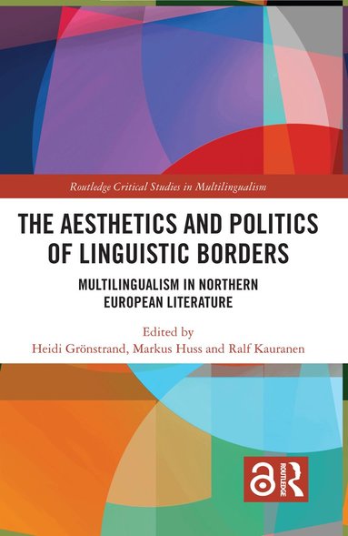 Heidi Grönstrand, Markus Huss, Ralf Kauranen - Aesthetics and Politics of Linguistic Borders, Inbunden