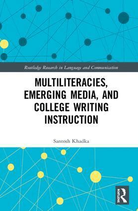 Santosh Khadka - Multiliteracies, Emerging Media, and College Writing Instruction, Inbunden