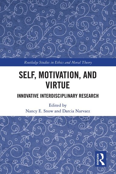 Nancy E. Snow, Darcia Narvaez - Self, Motivation, and Virtue, Inbunden