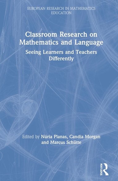 Núria Planas, Candia Morgan, Marcus Schütte - Classroom Research on Mathematics and Language, Inbunden