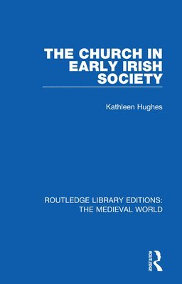 Kathleen Hughes - Church in Early Irish Society, Häftad