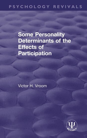 Victor H. Vroom - Some Personality Determinants of the Effects of Participation, Häftad