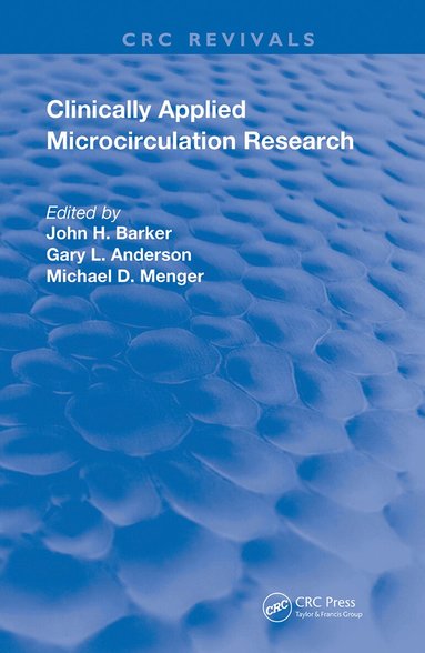 John Barker, Gary Anderson, Michael Menger - Clinically Applied Microcirculation Research, Inbunden