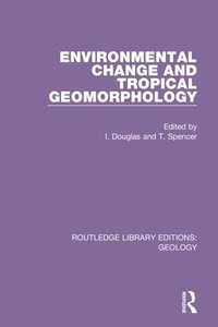 bokomslag Environmental Change and Tropical Geomorphology