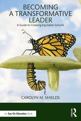 Carolyn M. Shields, USA.) Shields, Carolyn M. (Wayne State University - Becoming a Transformative Leader, Inbunden